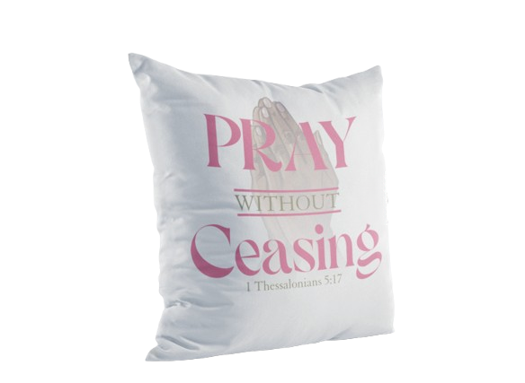 Pray Without Ceasing Prayer Pillow